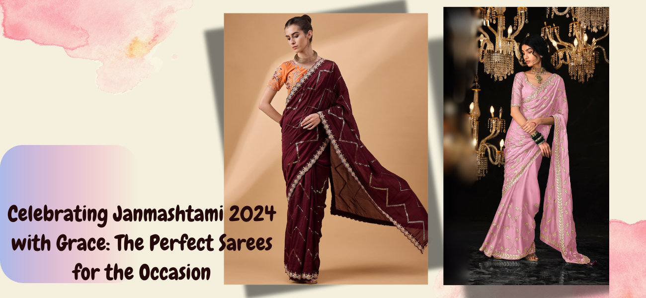 Celebrating Janmashtami 2024 with Grace: The Perfect Sarees for the Occasion